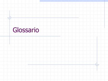 Glossario. AGP Accelerated Graphics Port: architettura di bus che permette alle schede grafiche laccesso diretto al bus di sitema (fino a 100MHz), invece.