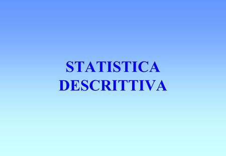 STATISTICA DESCRITTIVA