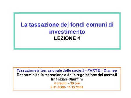 La tassazione dei fondi comuni di investimento LEZIONE 4