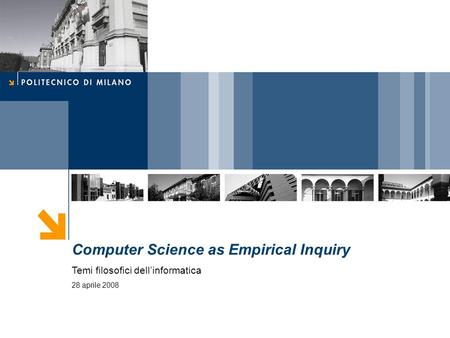 Computer Science as Empirical Inquiry Temi filosofici dellinformatica 28 aprile 2008.