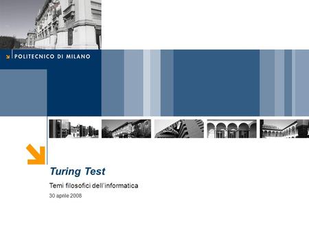 Turing Test Temi filosofici dellinformatica 30 aprile 2008.