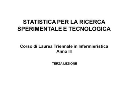 STATISTICA PER LA RICERCA SPERIMENTALE E TECNOLOGICA