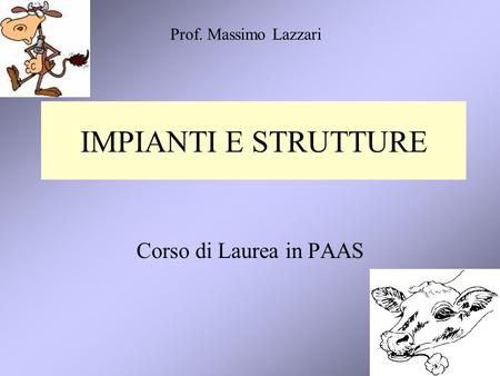 Prof. Massimo Lazzari IMPIANTI E STRUTTURE Corso di Laurea in PAAS.