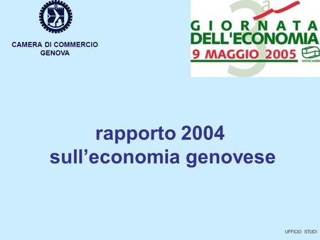 Rapporto 2004 sulleconomia genovese UFFICIO STUDI CAMERA DI COMMERCIO GENOVA.