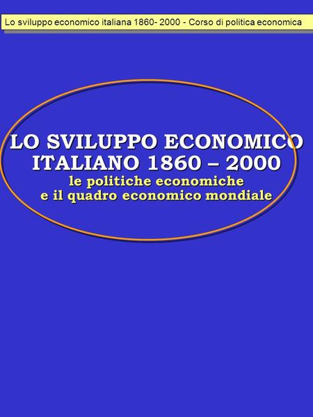 Lo sviluppo economico italiana Corso di politica economica