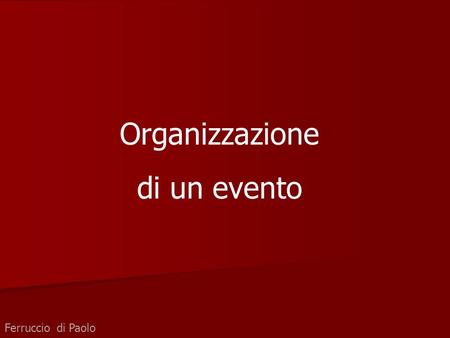 Organizzazione di un evento Ferruccio di Paolo.