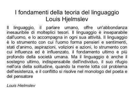 I fondamenti della teoria del linguaggio Louis Hjelmslev