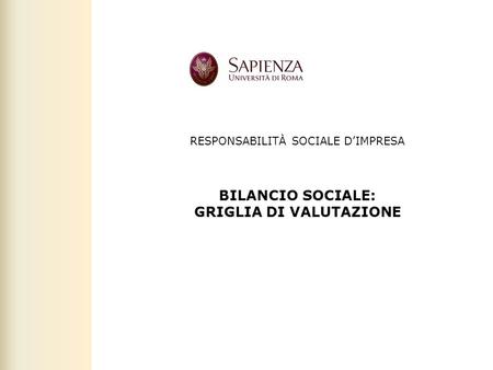 Facoltà di Scienze politiche, sociali e della comunicazione – A.A. 2010-2011 | Responsabilità sociale dimpresa | Prof. Claudio Cipollini RESPONSABILITÀ