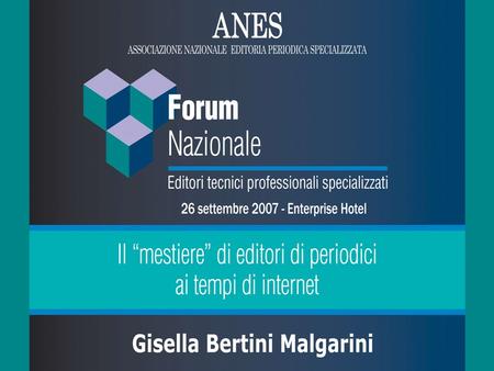 Buon giorno e benvenuti a questo primo Forum degli Editori tecnici, professionali, specializzati che ANES rappresenta. La proposta di dare al primo evento.