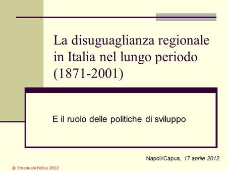 La disuguaglianza regionale in Italia nel lungo periodo ( )