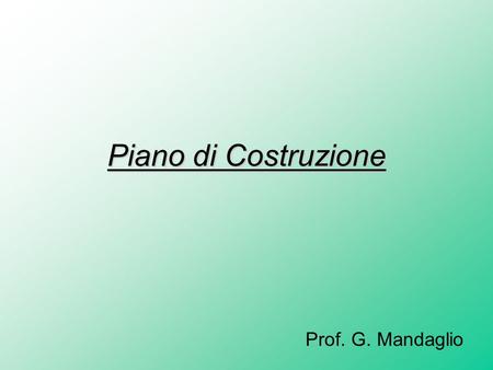 Piano di Costruzione Prof. G. Mandaglio.