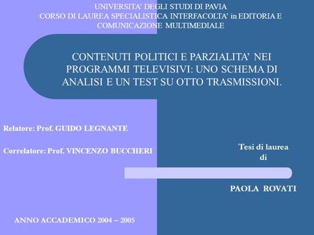 Relatore: Prof. GUIDO LEGNANTE Correlatore: Prof. VINCENZO BUCCHERI