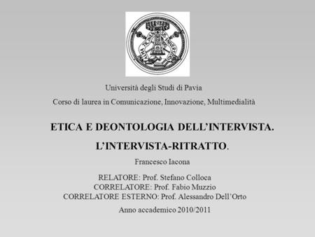 ETICA E DEONTOLOGIA DELL’INTERVISTA.