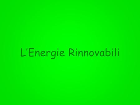 L’Energie Rinnovabili