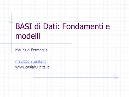BASI di Dati: Fondamenti e modelli