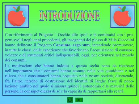 Con riferimento al Progetto Occhio allo spot e in continuità con i pro- getti svolti negli anni precedenti, gli insegnanti del plesso di Villa Ceccolini.