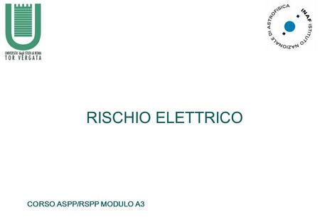 RISCHIO ELETTRICO CORSO ASPP/RSPP MODULO A3.