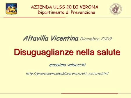 Altavilla Vicentina Altavilla Vicentina Dicembre 2009 Disuguaglianze nella salute massimo valsecchi