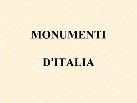 MONUMENTI D’ITALIA.