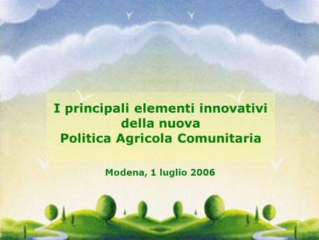 I principali elementi innovativi Politica Agricola Comunitaria