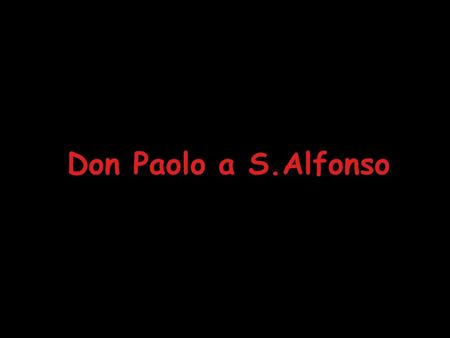 Don Paolo a S.Alfonso.