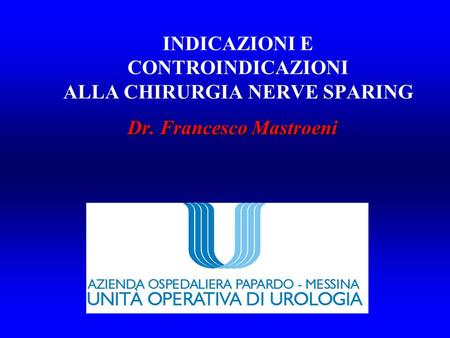 INDICAZIONI E CONTROINDICAZIONI ALLA CHIRURGIA NERVE SPARING