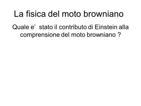 La fisica del moto browniano