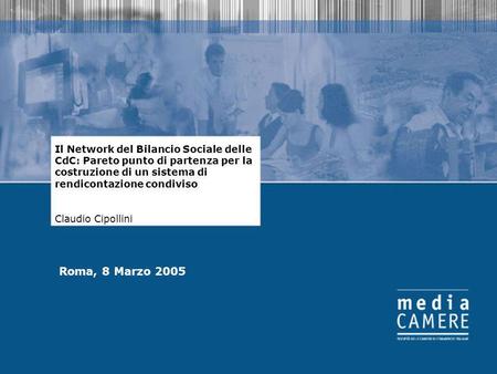 Il Network del Bilancio Sociale delle CdC: Pareto punto di partenza per la costruzione di un sistema di rendicontazione condiviso Claudio Cipollini Roma,