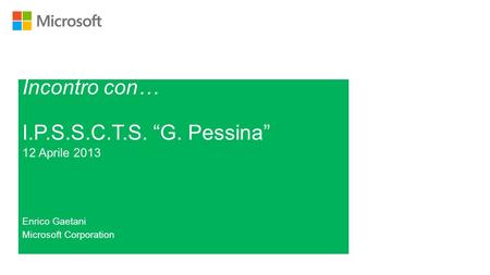 Incontro con… I.P.S.S.C.T.S. “G. Pessina” 12 Aprile 2013