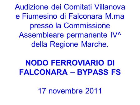 Audizione dei Comitati Villanova e Fiumesino di Falconara M