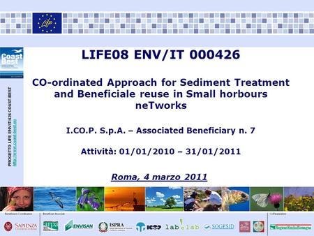 LIFE08 ENV/IT 000426 CO-ordinated Approach for Sediment Treatment and Beneficiale reuse in Small horbours neTworks I.CO.P. S.p.A. – Associated Beneficiary.