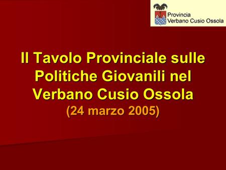 Il Tavolo Provinciale sulle Politiche Giovanili nel Verbano Cusio Ossola (24 marzo 2005)