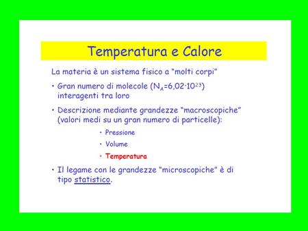 temperatura Indica lo stato termico di un corpo