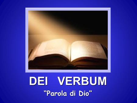 DEI VERBUM “Parola di Dio”.
