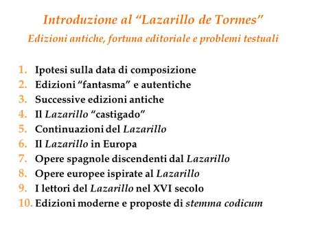 Ipotesi sulla data di composizione Edizioni “fantasma” e autentiche