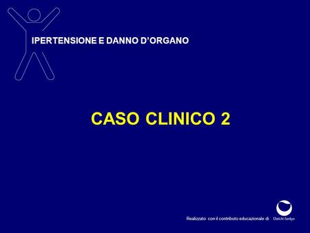 CASO CLINICO 2 IPERTENSIONE E DANNO D’ORGANO