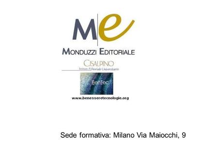 Sede formativa: Milano Via Maiocchi, 9. I nostri prodotti-soluzioni: Dialogo Attivo My-self strumento di formazione dei medici attraverso la loro analisi.