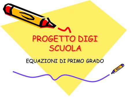 EQUAZIONI DI PRIMO GRADO