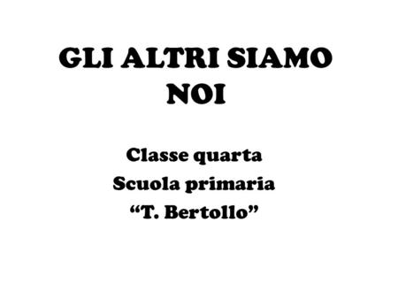 Classe quarta Scuola primaria “T. Bertollo”