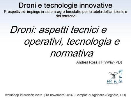 Droni: aspetti tecnici e operativi, tecnologia e normativa