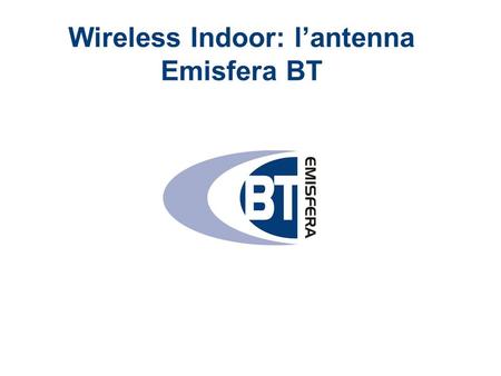 Wireless Indoor: l’antenna Emisfera BT