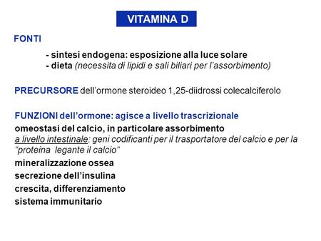 VITAMINA D FONTI - sintesi endogena: esposizione alla luce solare