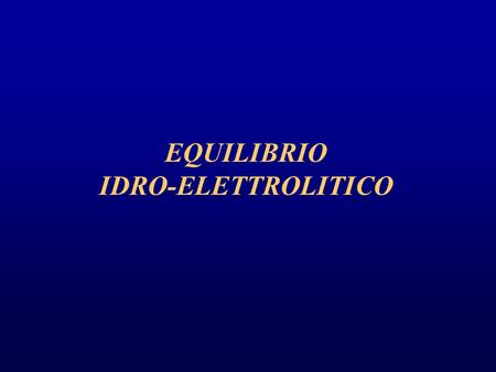 EQUILIBRIO IDRO-ELETTROLITICO