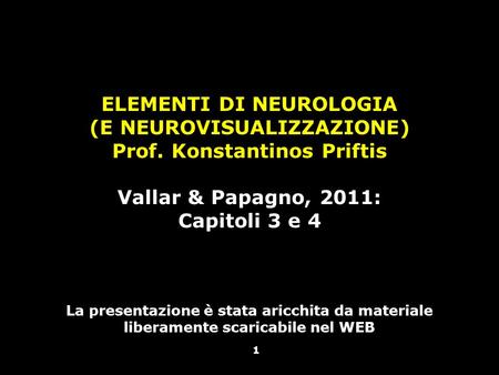 ELEMENTI DI NEUROLOGIA (E NEUROVISUALIZZAZIONE) Prof