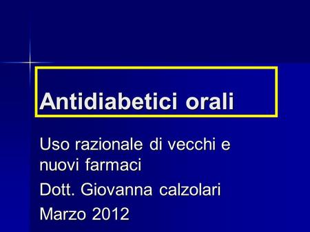 Antidiabetici orali Uso razionale di vecchi e nuovi farmaci