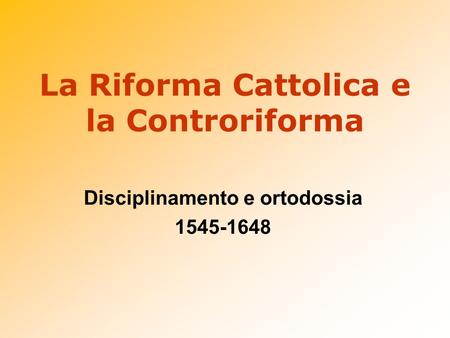La Riforma Cattolica e la Controriforma