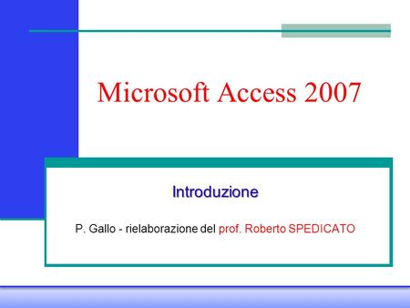 Introduzione P. Gallo - rielaborazione del prof. Roberto SPEDICATO