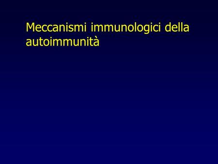 Meccanismi immunologici della autoimmunità