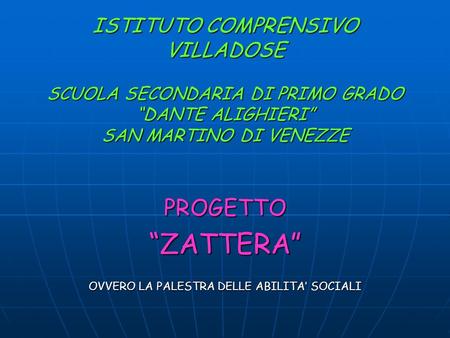 PROGETTO “ZATTERA” OVVERO LA PALESTRA DELLE ABILITA’ SOCIALI