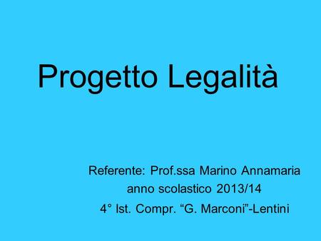 Progetto Legalità Referente: Prof.ssa Marino Annamaria